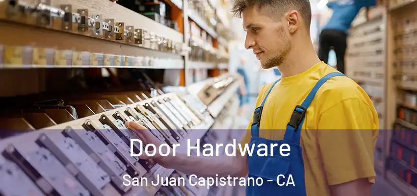  Door Hardware San Juan Capistrano - CA